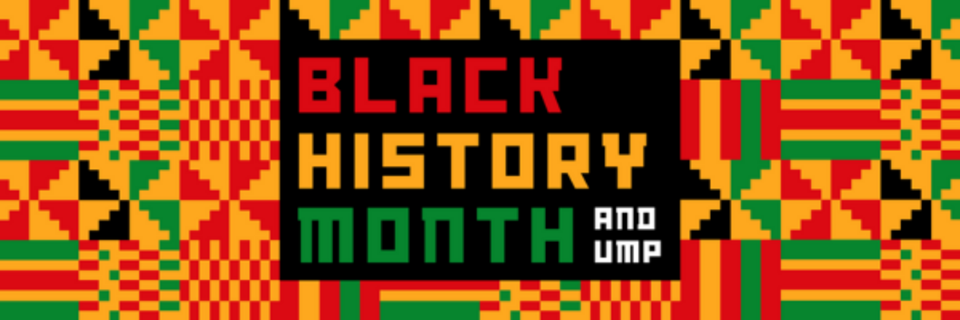 Text Black History Month and UMP with colorful background pattern