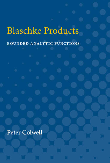Cover of Blaschke Products - Bounded Analytic Functions