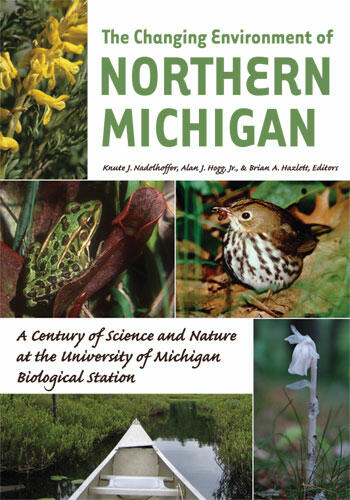 Cover of The Changing Environment of Northern Michigan - A Century of Science and Nature at the University of Michigan Biological Station