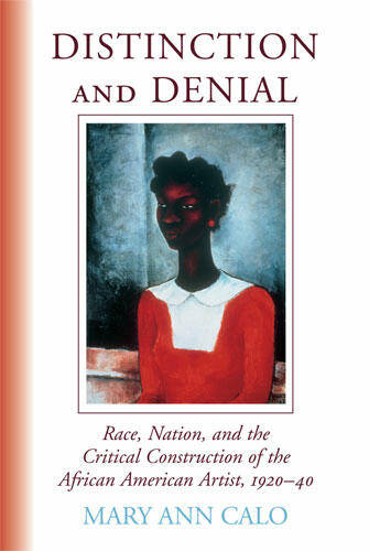 Cover of Distinction and Denial - Race, Nation, and the Critical Construction of the African American Artist, 1920-40