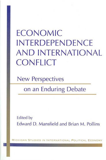 Cover of Economic Interdependence and International Conflict - New Perspectives on an Enduring Debate