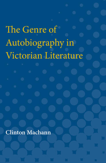 Cover of The Genre of Autobiography in Victorian Literature