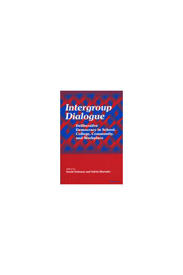 Cover of Intergroup Dialogue - Deliberative Democracy in School, College, Community, and Workplace