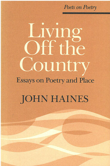 Cover of Living Off the Country - Essays on Poetry and Place