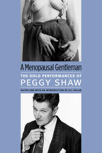Cover of A Menopausal Gentleman - The Solo Performances of Peggy Shaw