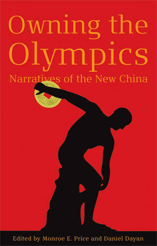 Cover of Owning the Olympics - Narratives of the New China