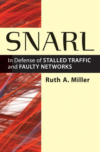 Cover of Snarl - In Defense of Stalled Traffic and Faulty Networks