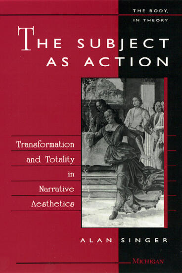 Cover of The Subject as Action - Transformation and Totality in Narrative Aesthetics