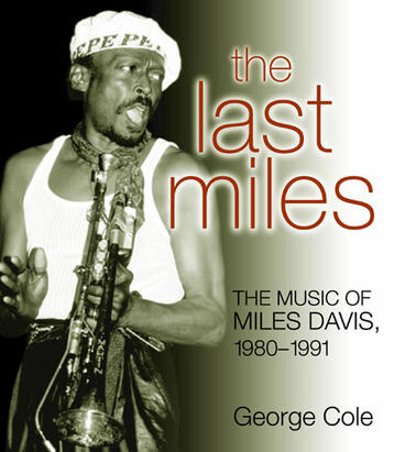 Cover of The Last Miles - The Music of Miles Davis, 1980-1991