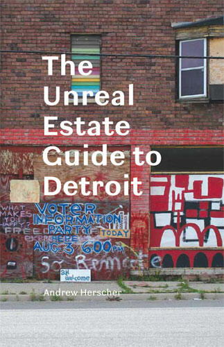Cover of The Unreal Estate Guide to Detroit