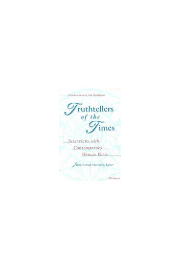 Cover of Truthtellers of the Times - Interviews with Contemporary Women Poets