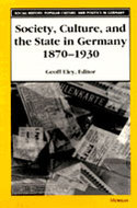 Cover image for 'Society, Culture, and the State in Germany, 1870-1930'