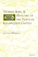 Book cover for 'Women, Jews and Muslims in the Texts of Reconquest Castile'