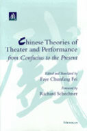 Book cover for 'Chinese Theories of Theater and Performance from Confucius to the Present'