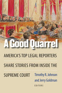 Product cover for 'A Good Quarrel: America's Top Legal Reporters Share Stories from Inside the Supreme Court'