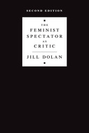 Book cover for 'The Feminist Spectator as Critic'