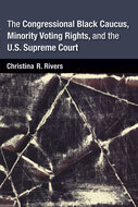 Book cover for 'The Congressional Black Caucus, Minority Voting Rights, and the U.S. Supreme Court'