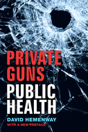 Book cover for 'Private Guns, Public Health, New Ed.'