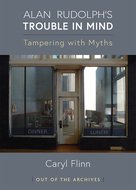 Book cover for 'Alan Rudolph’s Trouble in Mind'