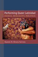 Book cover for 'Performing Queer Latinidad'