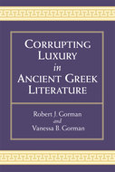 Book cover for 'Corrupting Luxury in Ancient Greek Literature'