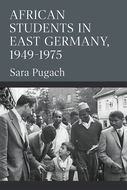Book cover for 'African Students in East Germany, 1949-1975'