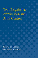 Book cover for 'Tacit Bargaining, Arms Races, and Arms Control'