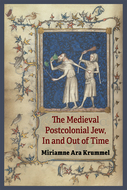 Book cover for 'The Medieval Postcolonial Jew, In and Out of Time'