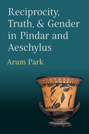 Book cover for 'Reciprocity, Truth, and Gender in Pindar and Aeschylus'