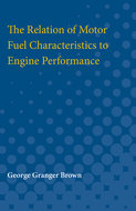 Cover image for 'The Relation of Motor Fuel Characteristics to Engine Performance'