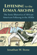 Book cover for 'Listening to the Lomax Archive'