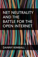 Book cover for 'Net Neutrality and the Battle for the Open Internet'