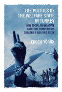 Cover image for 'The Politics of the Welfare State in Turkey'