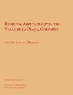 Book cover for 'Regional Archaeology in the Valle de la Plata, Colombia/Arqueología Regional en el Valle de la Plata, Colombia'