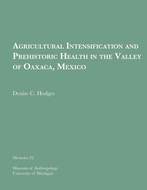 Book cover for 'Agricultural Intensification and Prehistoric Health in the Valley of Oaxaca, Mexico'