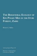 Book cover for 'The Behavioral Ecology of Efe Pygmy Men in the Ituri Forest, Zaire'