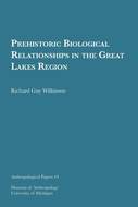 Book cover for 'Prehistoric Biological Relationships in the Great Lakes Region'