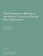 Book cover for 'The Vegetational History of the Oaxaca Valley and Zapotec Plant Knowledge'