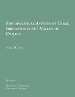 Book cover for 'Sociopolitical Aspects of Canal Irrigation in the Valley of Oaxaca'