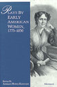 Cover image for 'Plays by Early American Women, 1775-1850'