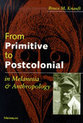 Cover image for 'From Primitive to Postcolonial in Melanesia and Anthropology'