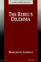 Cover image for 'The Rebel's Dilemma'