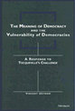 Cover image for 'The Meaning of Democracy and the Vulnerabilities of Democracies'