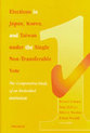 Cover image for 'Elections in Japan, Korea, and Taiwan under the Single Non-Transferable Vote'