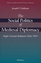 Cover image for 'The Social Politics of Medieval Diplomacy'