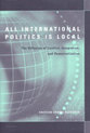 Cover image for 'All International Politics Is Local'