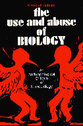 Cover image for 'The Use and Abuse of Biology'