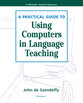 Cover image for 'A Practical Guide to Using Computers in Language Teaching'