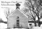 Cover image for 'Michigan One-Room Schoolhouses'
