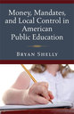 Cover image for 'Money, Mandates, and Local Control in American Public Education'